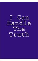 I Can Handle The Truth