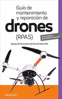 Guia de mantenimiento y reparacion de drones (RPAS)