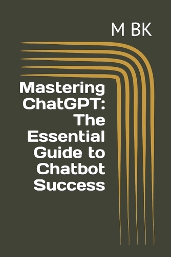 Mastering ChatGPT