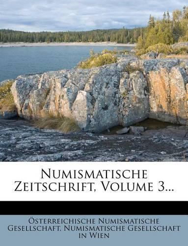 Numismatische Zeitschrift, Volume 3...