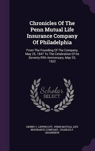 Chronicles of the Penn Mutual Life Insurance Company of Philadelphia