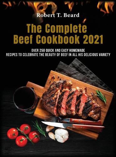 The Complete Beef Cookbook 2021
