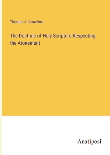 The Doctrine of Holy Scripture Respecting the Atonement