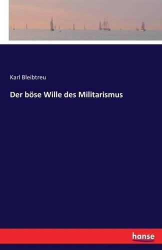 Der böse Wille des Militarismus