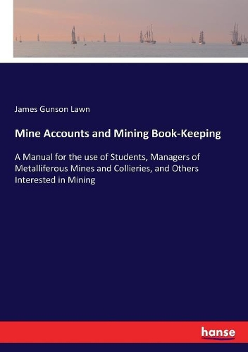 Mine Accounts and Mining Book-Keeping