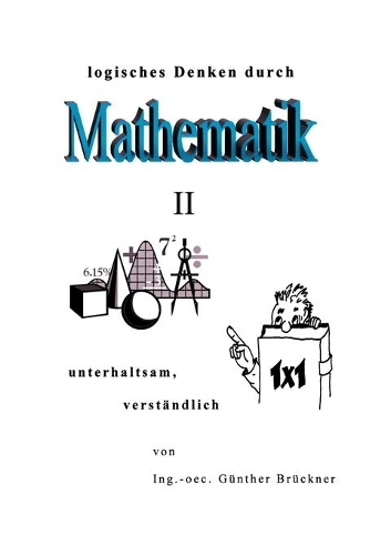 Logisches Denken durch Mathematik, II