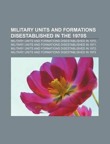 Military Units and Formations Disestablished in the 1970s