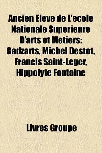 Ancien Eleve de L'Ecole Nationale Superieure D'Arts Et Metiers