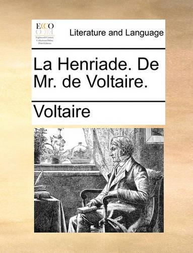 La Henriade. de Mr. de Voltaire.