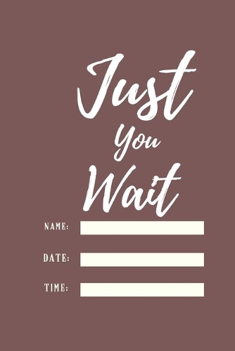 Just You Wait