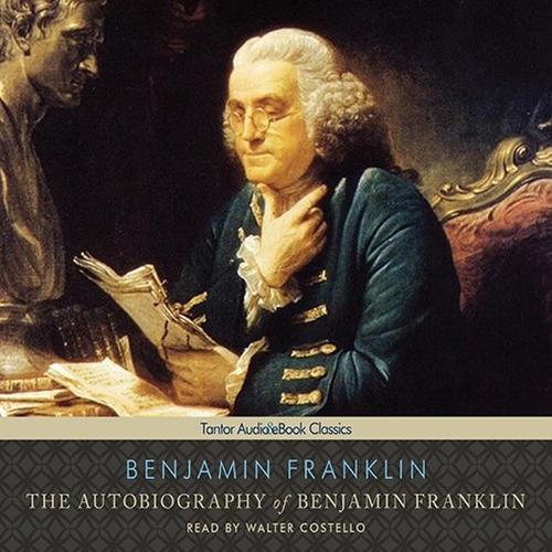 The Autobiography of Benjamin Franklin, with eBook