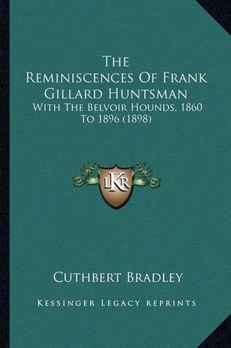 The Reminiscences Of Frank Gillard Huntsman