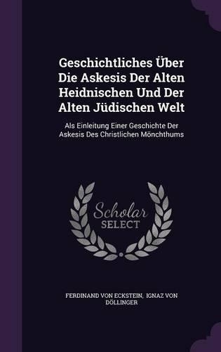 Geschichtliches Uber Die Askesis Der Alten Heidnischen Und Der Alten Judischen Welt