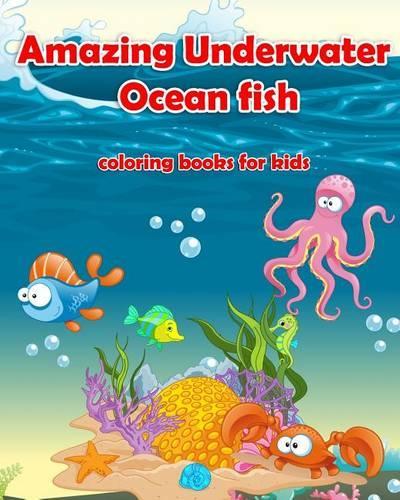 Amazing Underwater Ocean Fish Coloring Books For Kids