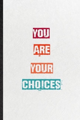 You Are Your Choices