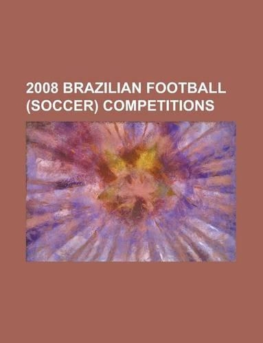 2008 Brazilian Football (Soccer) Competitions