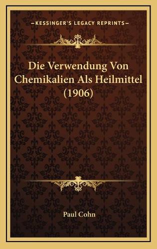 Die Verwendung Von Chemikalien Als Heilmittel (1906)