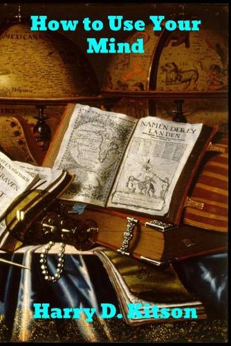 How to Use Your Mind