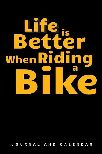 Life Is Better When Riding a Bike