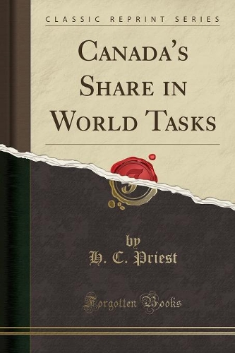 Canada's Share in World Tasks (Classic Reprint)