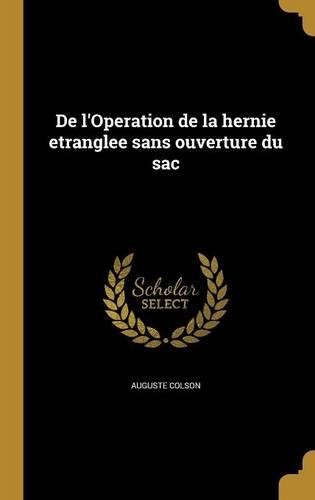 De l'Operation de la hernie etranglee sans ouverture du sac