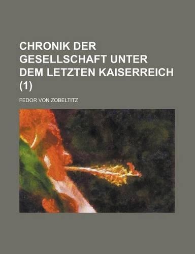 Chronik Der Gesellschaft Unter Dem Letzten Kaiserreich (1 )
