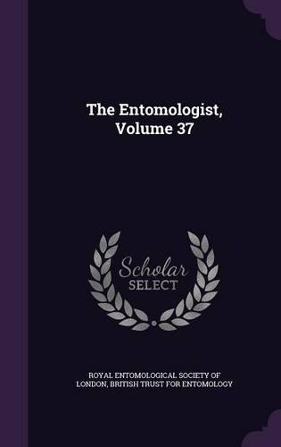 The Entomologist, Volume 37