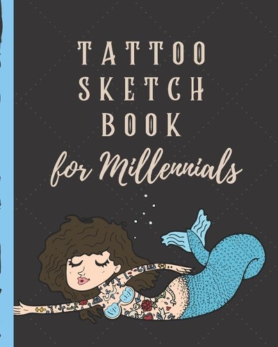Tattoo Sketch Book For Millennials