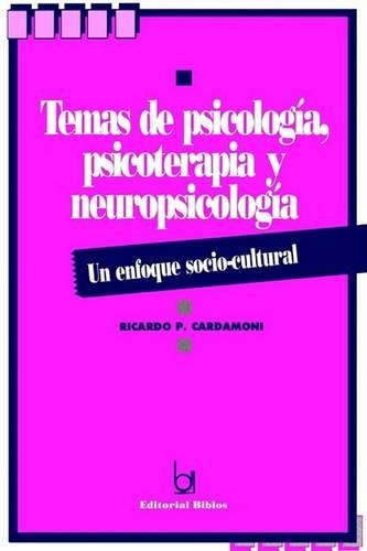 Temas De Psicologia, Psicoterapia y Neuropsicologia: UN Enfoque Socio-Cultural