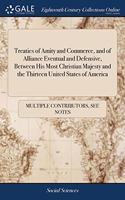 TREATIES OF AMITY AND COMMERCE, AND OF A