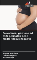 Prevalenza, gestione ed esiti perinatali delle madri Rhesus negative
