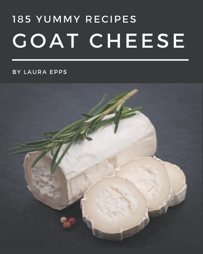 185 Yummy Goat Cheese Recipes