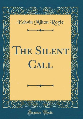 The Silent Call (Classic Reprint)
