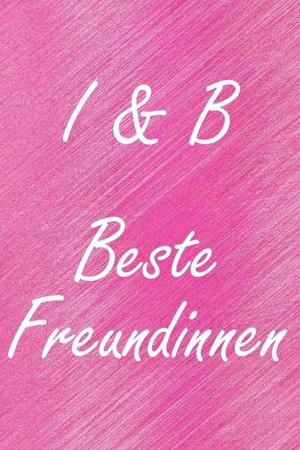 I & B. Beste Freundinnen
