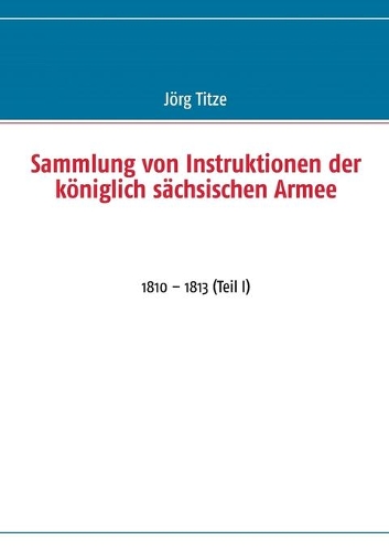 Sammlung von Instruktionen der königlich sächsischen Armee