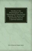 Handbuch Der Physiologisch- Und Pathologisch-Chemischen Analyse: Fur Aerzte Und Studirende, Volume 2 (German Edition)