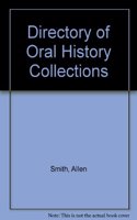DIRECTORY OF ORAL HISTORY COLLECTIONS