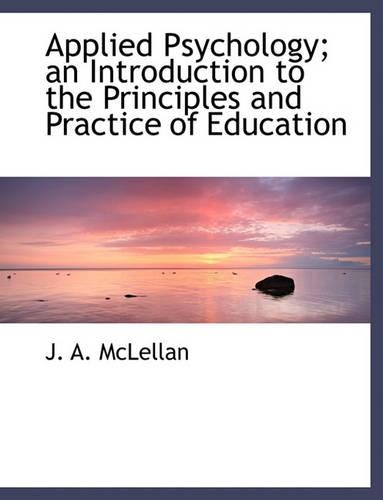 Applied Psychology; An Introduction to the Principles and Practice of Education