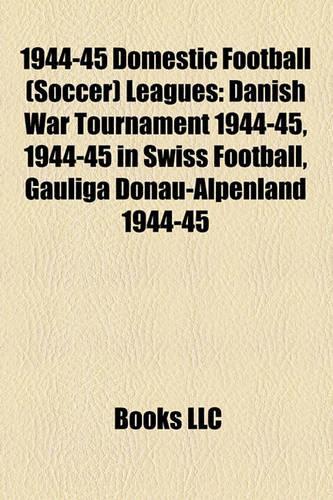1944-45 Domestic Football (Soccer) Leagues