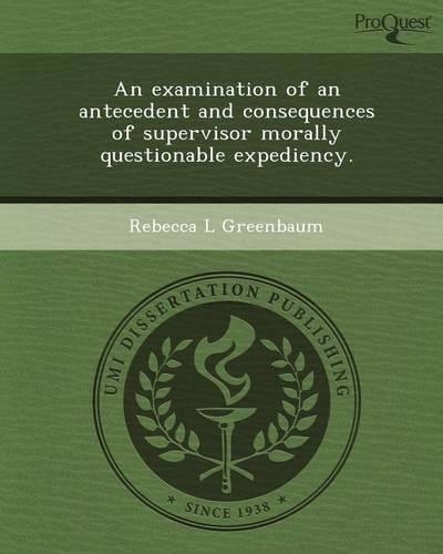 An Examination of an Antecedent and Consequences of Supervisor Morally Questionable Expediency