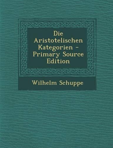 Die Aristotelischen Kategorien