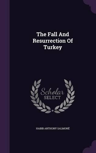 The Fall And Resurrection Of Turkey