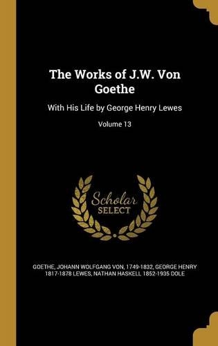 The Works of J.W. Von Goethe