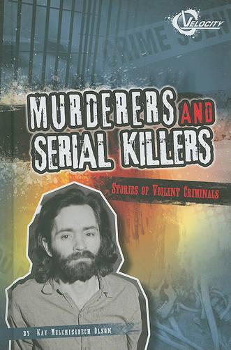 Murderers and Serial Killers