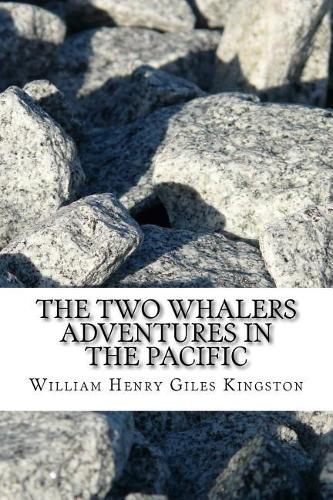 The Two Whalers Adventures in the Pacific