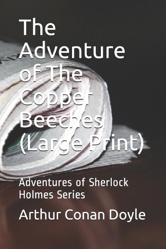 The Adventure of The Copper Beeches (Large Print)