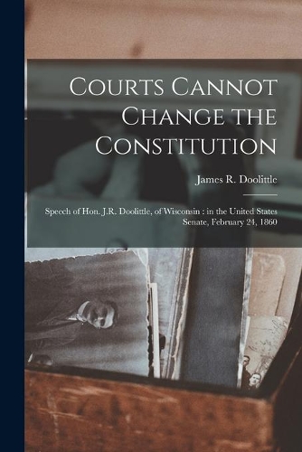 Courts Cannot Change the Constitution