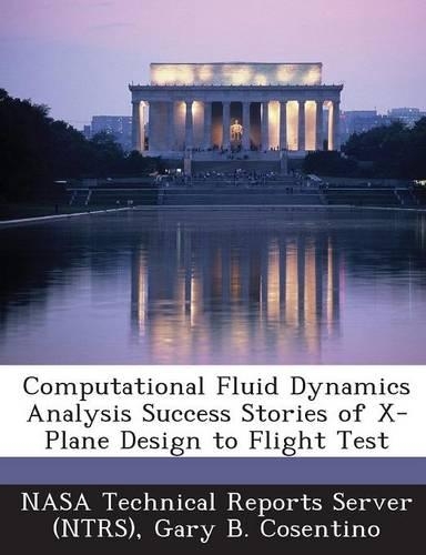Computational Fluid Dynamics Analysis Success Stories of X-Plane Design to Flight Test