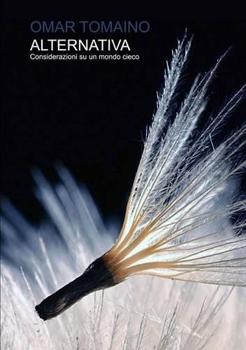 Alternativa - Considerazioni su un mondo cieco