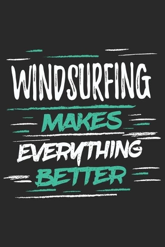 Windsurfing Makes Everything Better